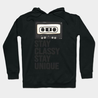 Stay Classy,Stay Unique Hoodie